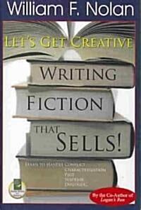 Let's Get Creative: Writing Fiction that Sells! Doc