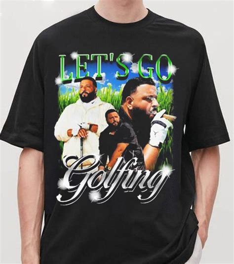 Let's Go Golfing DJ Khaled Shirt: A Must-Have for Golf Enthusiasts