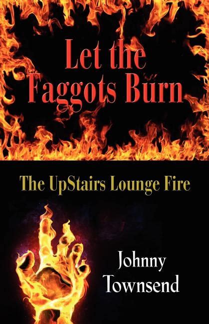 Let Faggots Burn Upstairs Lounge PDF