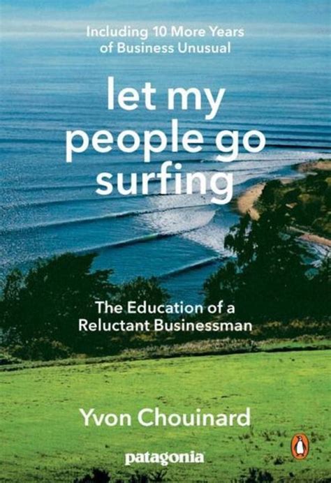 Let My People Go Surfing The Education of a Reluctant Businessman-Including 10 More Years of Business Unusual Kindle Editon