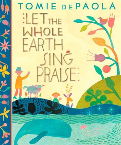 Let The Whole Earth Sing Praise PDF