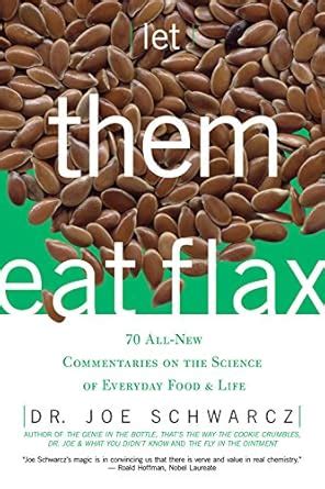 Let Them Eat Flax: 70 All-New Commentaries on the Science of Everyday Food & Epub