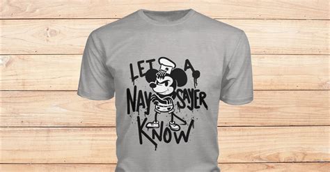 Let a Naysayer Know Shirt: Stand Out and Silence the Critics