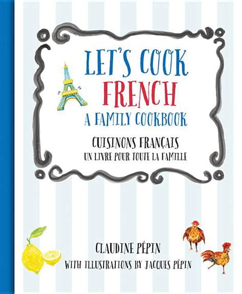 Let s Cook French A Family Cookbook