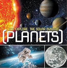 Let s Explore the Solar System Planets Planets Book for Kids Children s Astronomy and Space Books Doc