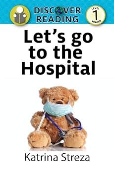 Let s Go to the Hospital Level 1 Reader Discover Reading PDF