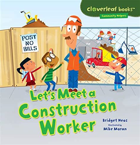 Let s Meet a Construction Worker Cloverleaf Books ™ — Community Helpers Reader