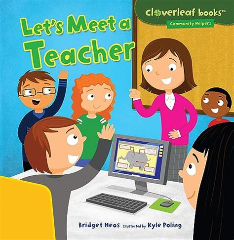 Let s Meet a Teacher Cloverleaf Books ™ — Community Helpers