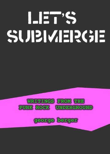 Let s Submerge Writings From The Punk Rock Underground