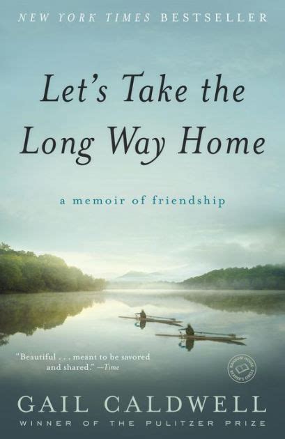 Let s Take the Long Way Home A Memoir of Friendship Reader