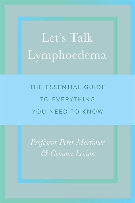 Let s Talk Lymphoedema The Essential Guide to Everything You Need to Know PDF