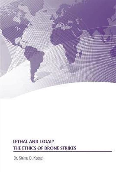 Lethal and Legal The Ethics of Drone Strikes Reader