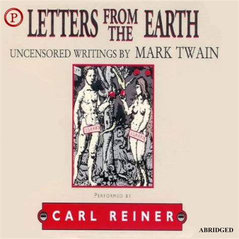 Letters From The Earth Uncensored Writings By Mark Twain Reader