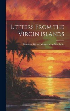 Letters From the Virgin Islands Illustrating Life and Manners in the West Indies Kindle Editon