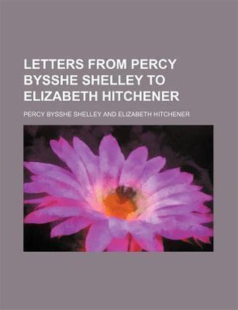 Letters from Percy Bysshe Shelley to Elizabeth Hitchener Reader