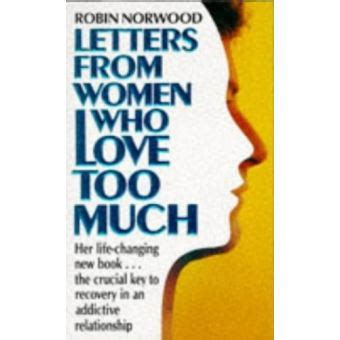 Letters from Women Who Love Too Much A Closer Look at Relationship Addiction and Recovery Doc