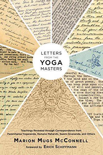 Letters from the Yoga Masters Teachings Revealed through Correspondence from Paramhansa Yogananda Ramana Maharshi Swami Sivananda and Others Epub