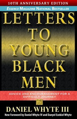 Letters to Young Black Men Advice and Encouragement for a Difficult Journey 10th Anniversary Edition Reader