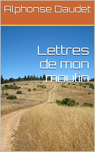 Lettres de Mon Moulin French Edition Doc