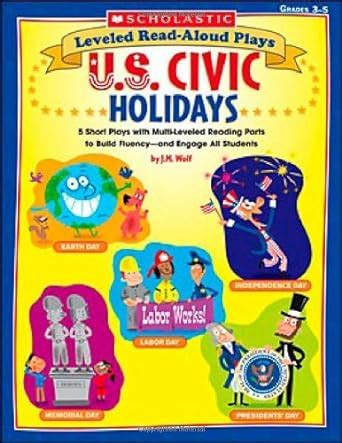 Leveled Read-Aloud Plays US Civic Holidays 5 Short Plays with Multi-Leveled Reading Parts to Build Fluency―and Engage All Students Epub