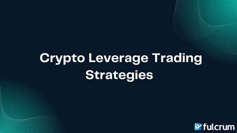 Leverage Crypto Trading: The Key to Amplifying Your Profits