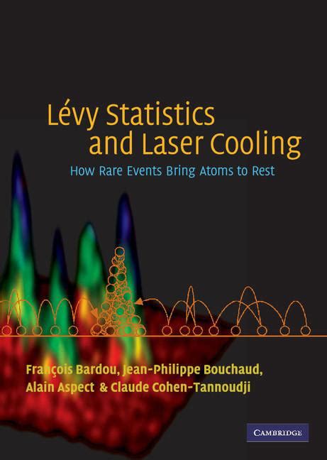 Levy Statistics and Laser Cooling How Rare Events Bring Atoms to Rest Kindle Editon
