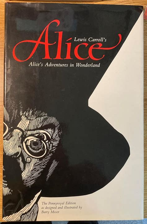 Lewis Carroll s Alice s Adventures in Wonderland Illustrated by Barry Moser Doc