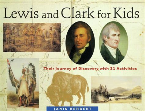 Lewis and Clark for Kids Their Journey of Discovery with 21 Activities For Kids series