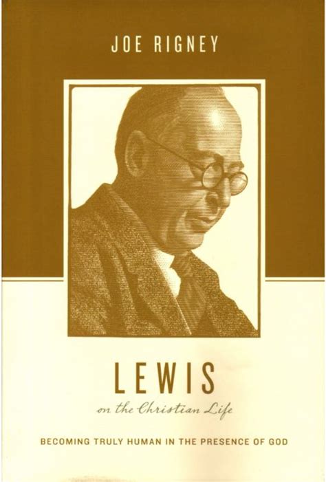 Lewis on the Christian Life Becoming Truly Human in the Presence of God Theologians on the Christian Life Series Doc