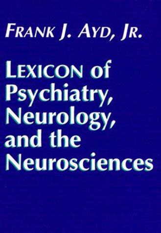 Lexicon of Psychiatry, Neurology and the Neurosciences Reader