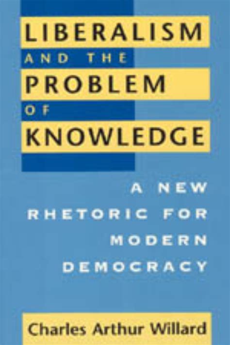 Liberalism and the Problem of Knowledge A New Rhetoric for Modern Democracy PDF