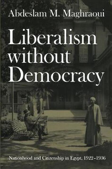 Liberalism without Democracy: Nationhood and Citizenship in Egypt Epub