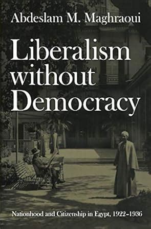 Liberalism without Democracy: Nationhood and Citizenship in Egypt Epub