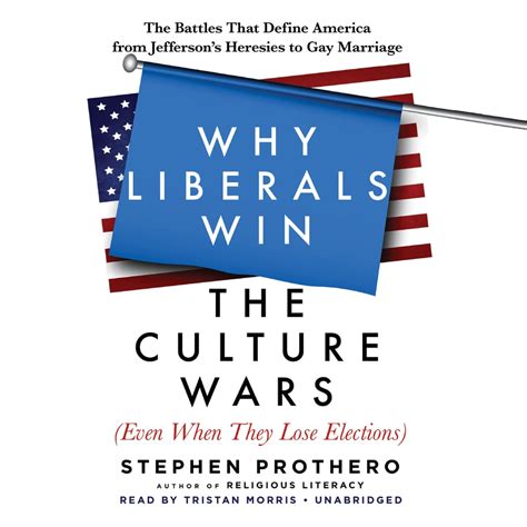 Liberals Culture Wars Even Elections Reader