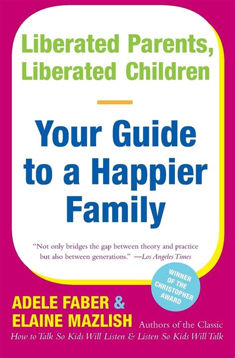 Liberated Parents, Liberated Children Your Guide to a Happier Family Kindle Editon