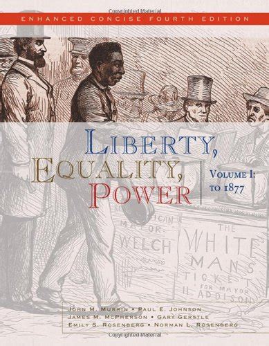 Liberty Equality Power Volume I to 1877 Enhanced Concise Edition PDF