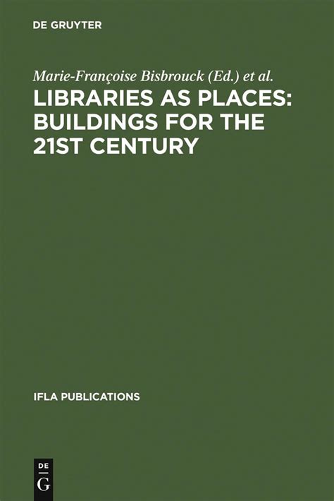 Libraries as Places : Buildings for the 21st Century Proceedings of the Thirteenth Seminar of Ifla&a Reader