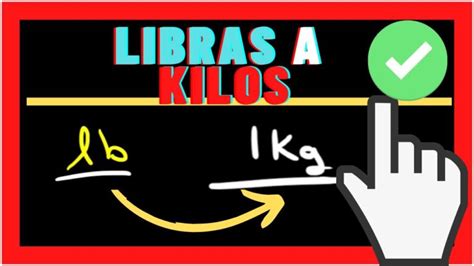 Libras Convertidos en Kilos: Una Guía de Conversión Completa