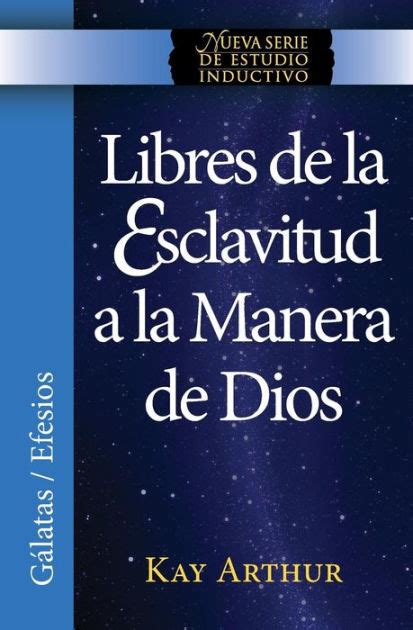 Libres de La Esclavitud a la Manera de Dios Free from Bondage God s Way New Inductive Study Series Spanish Edition Reader
