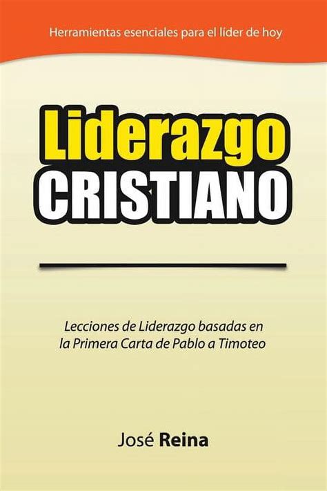 Liderazgo Cristiano Lecciones de liderazgo basadas en la Primera carta a Timoteo Spanish Edition Doc