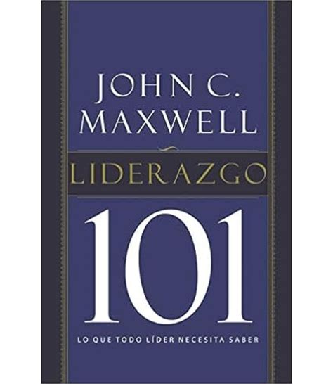 Liderazgo.101.Lo.que.todo.lider.necesita.saber Ebook PDF