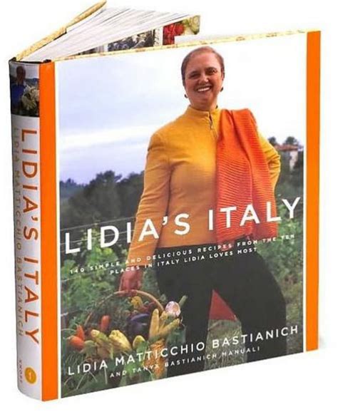 Lidia s Italy 140 Simple and Delicious Recipes from the Ten Places in Italy Lidia Loves Most Doc