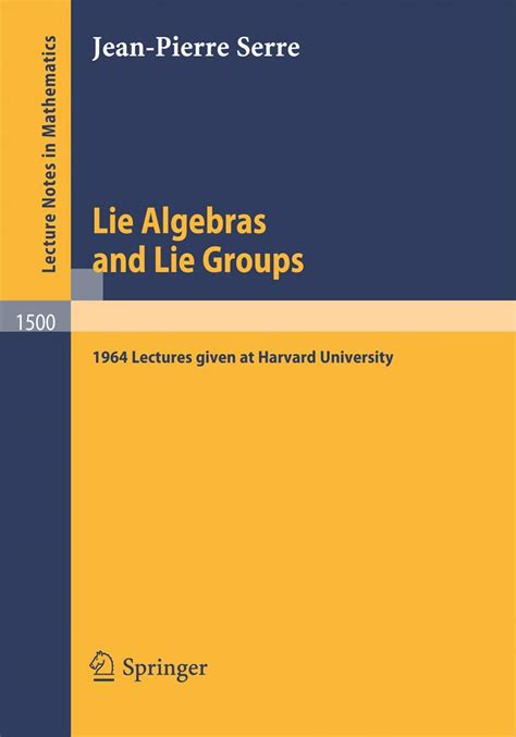 Lie Algebras and Lie Groups 1964 Lectures Given at Harvard University Corrected 5th Printing Reader