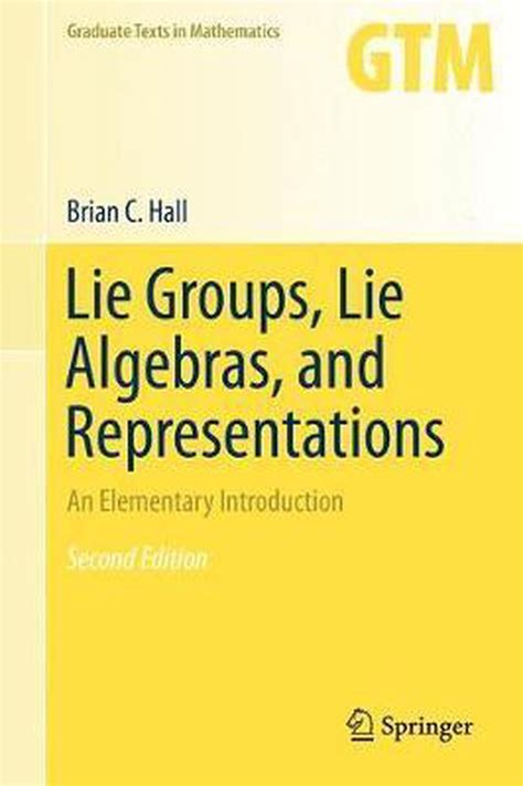 Lie Groups, Lie Algebras, and Representations An Elementary Introduction 2nd Printing Reader