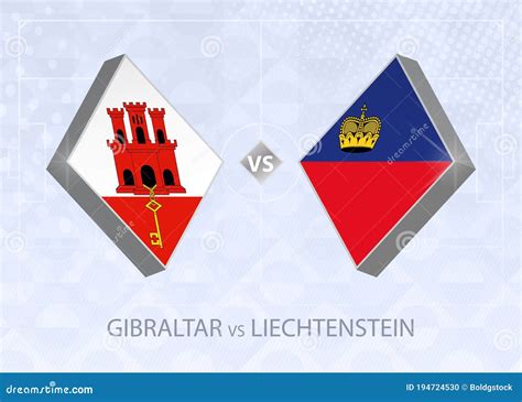 Liechtenstein vs Gibraltar: A Comparative Study