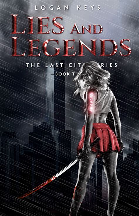 Lies and Legends Survival Thriller in a Dark Dystopian World The Last City Series Book 3 Epub