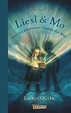 Liesl and Mo und der mächtigste Zauber der Welt German Edition