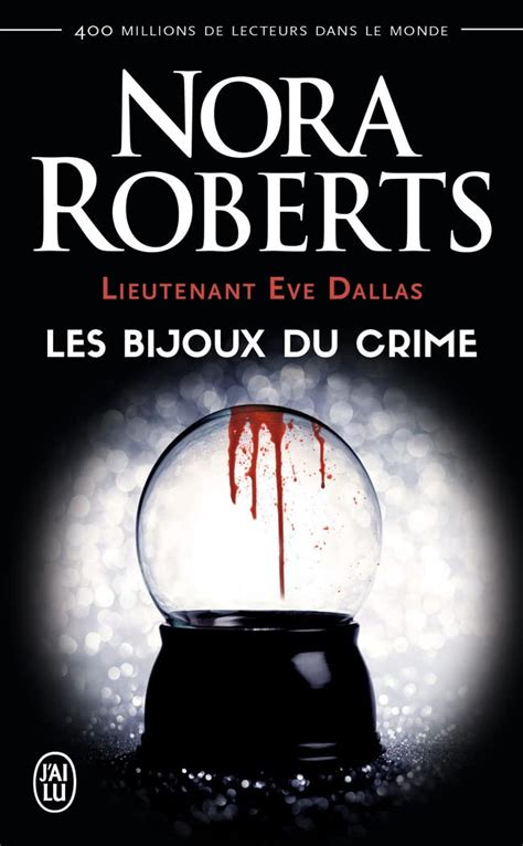 Lieutenant Eve Dallas Tome 7 Les bijoux du crime French Edition Reader