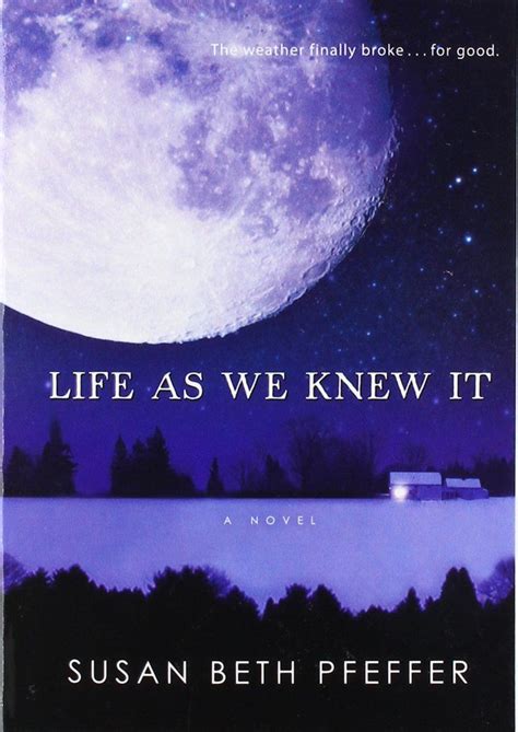 Life As We Knew It: A Post-Apocalyptic Novel That Will Leave You on the Edge of Your Seat