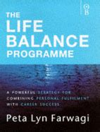 Life Balance Programme A powerful Strategy for Combining Personal Fulfilment with Career Success PDF